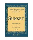 Sunset Vol 25 July December 1910 Classic Reprint Charles Sedgwick Aiken
