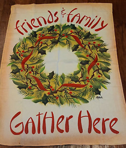 CHRISTMAS "Friends & Family Gather Here" Suede Garden Flag 42"x30" Deb Hrabik