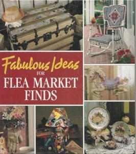 Leisure Arts Fabulous Ideas for Flea Market Finds Hardcover 1996 Craft Projects - Picture 1 of 6