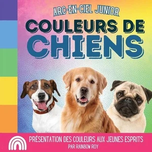 Arc-en-Ciel Junior, Couleurs de Chiens: Pr?sentation des couleurs aux jeunes esp - Picture 1 of 1