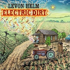 Levon Helm - Electric Dirt [New CD]