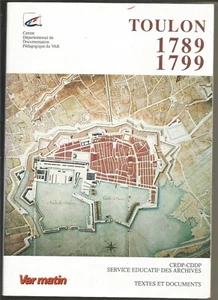 Toulon 1789-1799 - SERVICE éducatif des archives -TEXTES ET DOCUMENTS - Foto 1 di 1