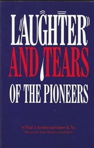 Laughter and Tears of Our Pioneers by Paul A. Gordon; James R. Nix - Imagen 1 de 1