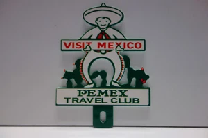 VISIT MEXICO PEMEX TRAVEL CLUB License Plate Topper 4" High by 3" Wide NICE! - Picture 1 of 6