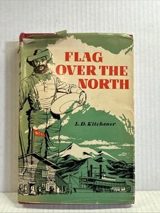 1954 Flag Over the North by L D Kitchener Northern Commercial Co. Hard cover - Picture 1 of 8