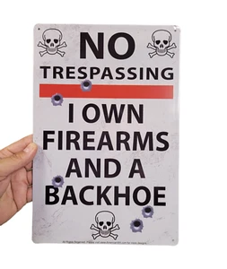 "No Trespassing - I own Firearms and a Baggerlader 12"" x 8"" Metallblechschild." Wandkunst - Bild 1 von 8