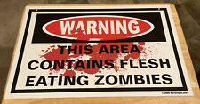 WARNING: This Area Contains Flesh Eating Zombies 2009 Tin Metal 18x12” Sign