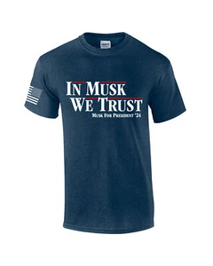 In Musk We Trust Elon for President 2024 Funny Men's Short Sleeve T-shirt - Picture 1 of 20