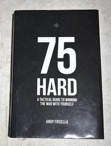 75 Hard: A Tactical Guide To Winning The War With Yourself 1st Ed HCDJ Frisella - Foto 1 di 9