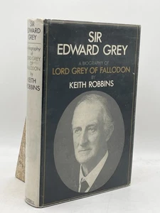 Sir Edward Grey Biografie Lord Grey von Fallodon Keith Robbins HC Cassell Geschichte - Bild 1 von 4