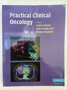 (NEW) Practical Clinical Oncology by Louise Hanna, Tom Crosby & Fergus Macbeth - Picture 1 of 2