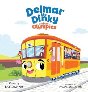 Delmar the Dinky and the Olympics by Pat Danna Hardcover Book