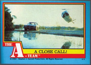 1983 Topps The A-Team #57 A Close Call