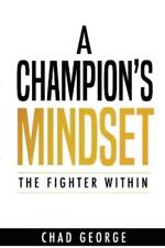Chad George A Champion's Mindset (Paperback)
