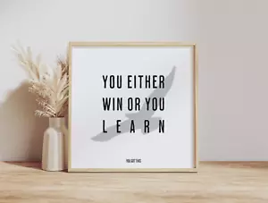 You Either Win Or You Learn, Inspirational Office Wall Art, Motivational Poster - Picture 1 of 22