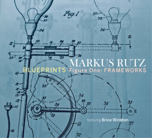 Markus Rutz Blueprints: Figure One: Frameworks (CD) Album - Bild 1 von 1