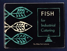 Fish for Industrial Catering published by The White Fish Authority 1959 RARE