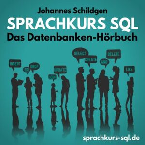 Sprachkurs SQL - Das Datenbanken-Hörbuch (J. Schildgen) MP3 CD