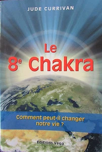 THE 8th CHAKRA HOW CAN IT CHANGE OUR LIVES by JUDE CURRIVAN Ed VEGA 2007 - Picture 1 of 1