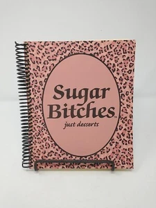 Sugar Bitches Just Desserts Cookbook by Jackie McClure & Stacy Saba Spiral Bound - Picture 1 of 4