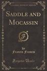 Saddle and Mocassin Classic Reprint, Francis Franc