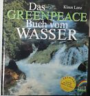 Klaus Lanz: Das Greenpeace-Buch vom Wasser