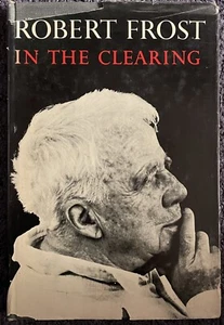 IN THE CLEARING by Robert Frost (1962) GOOD HARDCOVER Rare - Picture 1 of 4