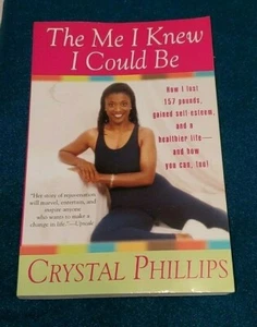 The Me I Knew I Could Be - Crystal Phillips - Weightloss Book - Picture 1 of 2