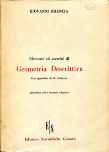 Giovanni Francia = ELEMENTI ED ESERCIZI DI GEOMETRIA DESCRITTIVA - Picture 1 of 1