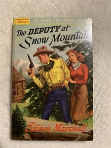 THE DEPUTY AT SNOW MOUNTAIN by Edison Marshall; 1932 Western in Good Shape! - Picture 1 of 12
