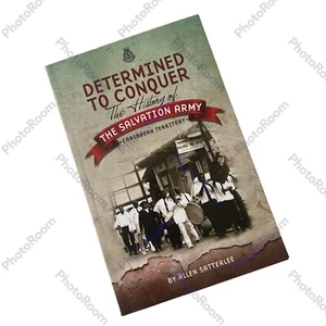 Determined to Conquer The History of the Salvation Army Allen Satterlee - Picture 1 of 8