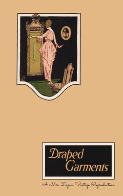 1910s Vintage Sewing Pattern Collection Draped Garments Book Dresses, Lingerie - Image 1 of 4