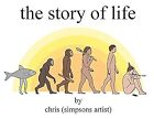 The Story of Life, (Simpsons Artist), Chris, Used; Very Good Book