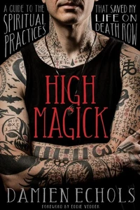 High Magick: A Guide to the Spiritual Practices That Saved My Life on Death Row  - Bild 1 von 1