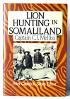 LION HUNTING IN SOMALILAND  Captain C.J Melliss Peter Capstick 1ST Ed HC/DJ