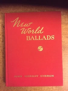 NEW WORLD BALLADS. By Gibbon, John Murray. 1939. 1st edition. Hardcover - Picture 1 of 7