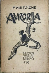 (Filosofia) F. Nietzsche- AURORA - PENSIERI SUI PREGIUDIZI MORALI 1880-81 -Bocca - Imagen 1 de 2