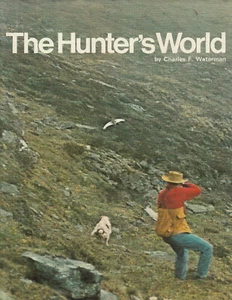 THE HUNTER'S WORLD BY CHARLES F. WATERMAN, 1ST ED, 1976, D/J ILLUSTRATED - Picture 1 of 1