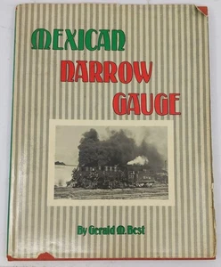 Mexican Narrow Gauge Hardcover Book By Gerald M. Best - Picture 1 of 4