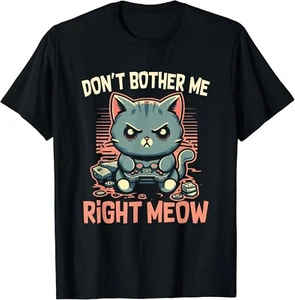 Funny Cat Gamer Don_t Bother Me Right Meow Video Games Lover Gift Unisex T-Shirt - Picture 1 of 4