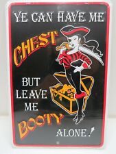 “Ye Can Have Me Chest” Aluminum Metal Sign 8 x 12 inch (B4C267)