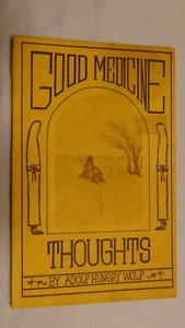 VINTAGE GOOD MEDICINE THOUGHTS ADOLF HUNGRY WOLF 1st EDITION! 1972 - Imagen 1 de 3