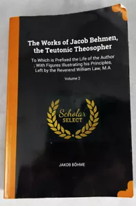 The Works of Jacob Behmen the Teutonic Theosopher To Which is P - Imagen 1 de 6