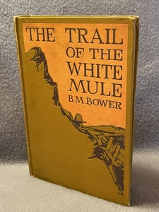Antique The Trail Of The White Mule B. M. Bower 1922 Little, Brown, And Company - Imagen 1 de 18