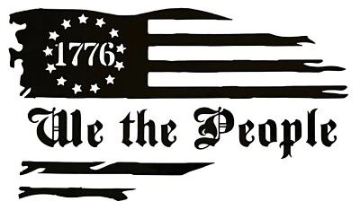 We The People Betsy Ross 1776 Tattered Flag Decal Sticker FORWARD OR REVERSE - Image 1 of 3