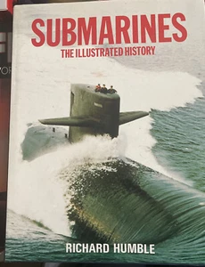 Submarines The Illustrated History Richard Humble 1981  Hardcover Coffee Table - Imagen 1 de 6