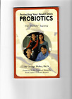 Protéger votre santé avec des probiotiques : choisir et utiliser des probiotiques pour la santé