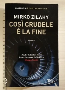 COSì CRUDELE è LA FINE - MIRKO ZILAHY - TEA - Picture 1 of 1