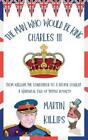 Martin Killips The Man Who Would Be King Charles Iii (Paperback)