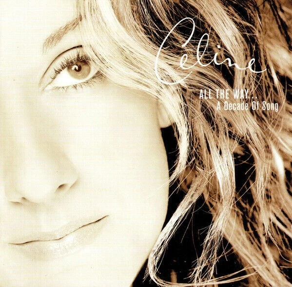 CELINE DION - ALL THE WAY : A DECADE OF SONG CD ~ BEST OF~GREATEST HITS *NEW* - Image 1 of 1